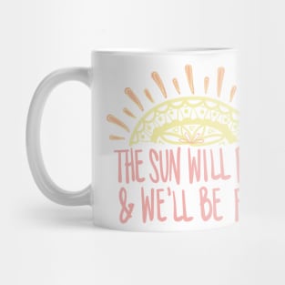 The Sun Will Rise & We'll Be Fine Avett Brothers Lyric Mug